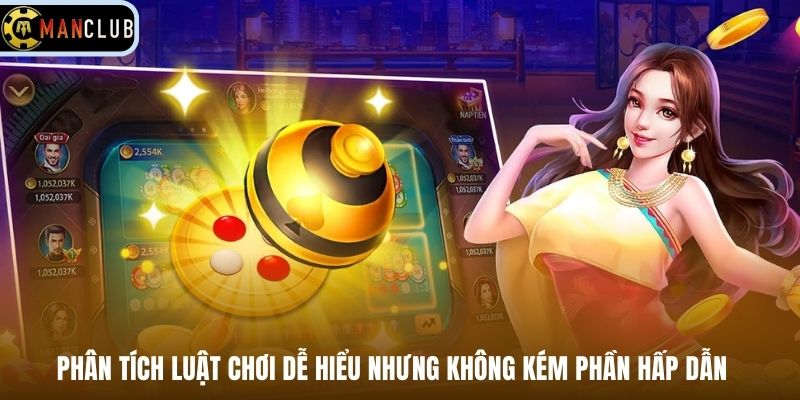 Phân tích luật chơidễ hiểu nhưng không kém phần hấp dẫn