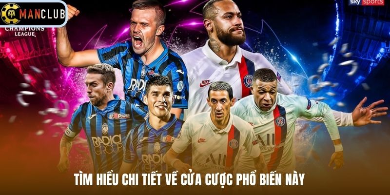 Tìm hiểu chi tiết về cửa cược phổ biến này  