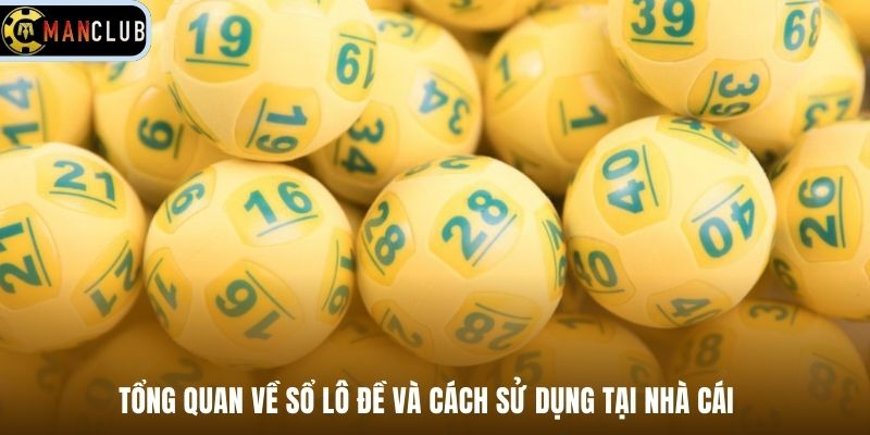 Tổng quan về sổ lô đề và cách sử dụng tại nhà cái